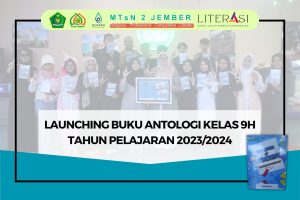 Berkah Ramadhan: Kepala MTsN 2 Jember Launching Buku “Two of the Years” Kumpulan Pentigraf Karya Siswa Kelas IX H 