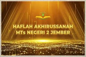 Read more about the article MTsN 2 Jember Sukses Gelar Haflatul Akhirussanah: 242 Siswa Wisuda Di Aula UIN Khas Jember