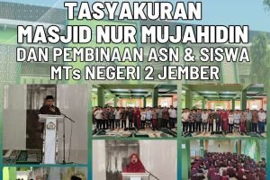 Read more about the article Solidaritas Tanpa Batas Civitas Akademik, Tasyakuran Peresmian Masjid Nur Mujahidin MTsN 2 Jember Terwujud